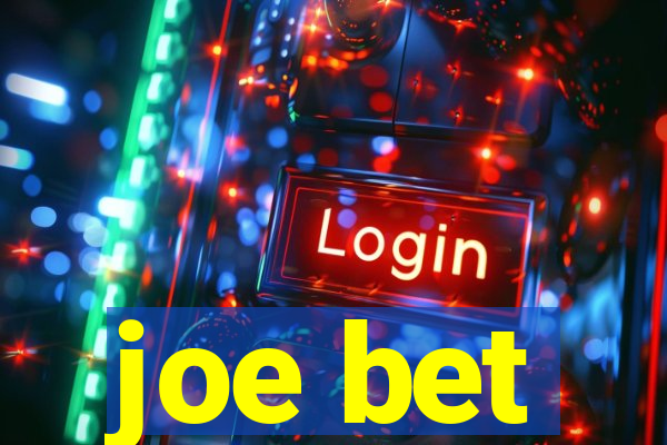 joe bet